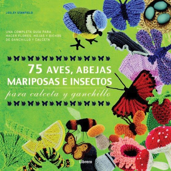 75 AVES, ABEJAS, MARIPOSAS E INSECTOS PARA CALCETA Y GANCHIL | 9789089982049 | STANFIELD, LESLEY