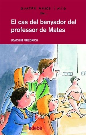 CAS DEL BANYADOR DEL PROFESSOR DE MATES, EL | 9788423689163 | FRIEDRICH, JOACHIM