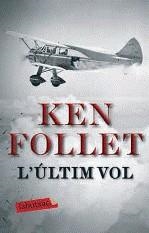 ÚLTIM VOL, L' | 9788499301617 | FOLLETT KEN