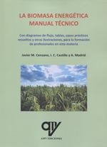 BIOMASA ENERGÉTICA. MANUAL TÉCNICO. | 9788412095425 | MADRID VICENTE, ANTONIO