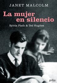 MUJER EN SILENCIO: SYLVIA PLATH Y TED HUGHES | 9788474329988 | MALCOLM, JANET