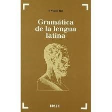 GRAMATICA DE LA LENGUA LATINA | 9788476765845 | VALENTI FIOL, E.