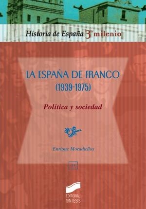 ESPAÑA DE FRANCO (1939-1975) POLITICA Y SOCIEDAD | 9788477387404 | MORADIELLOS, ENRIQUE