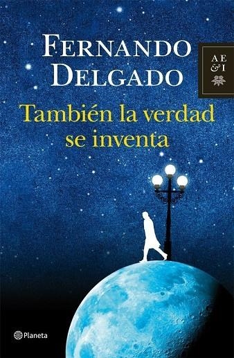 TAMBIEN LA VERDAD SE INVENTA | 9788408004103 | DELGADO, FERNANDO