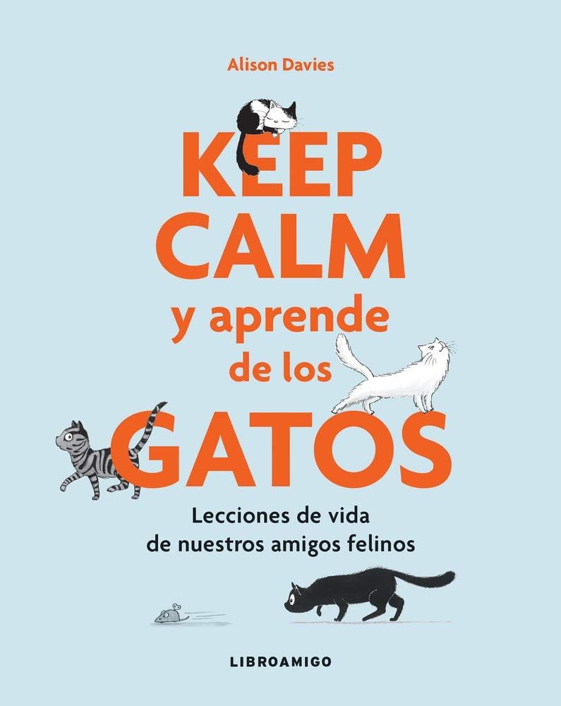 KEEP CALM Y APRENDE DE LOS GATOS | 9788499175522 | DAVIES, ALISON