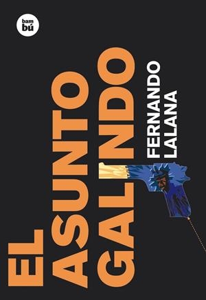 ASUNTO GALINDO, EL | 9788483430385 | LALANA JOSA, FERNANDO