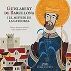 GUISLABERT DE BARCELONA I EL MISTERI DE LA CATEDRAL | 9788494367731 | SUBIRANA, MONTSE; MONGAY, ANNA