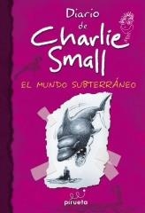 DIARIO DE CHARLIE SMALL. EL MUNDO SUBTERRÁNEO | 9788415235262 | WARD, NICK