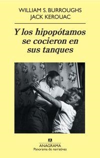 Y LOS HIPOPOTAMOS SE COCIERON EN SUS TANQUES | 9788433975324 | BURROUGHS, WILLIAM/ KEROUAC, JACK