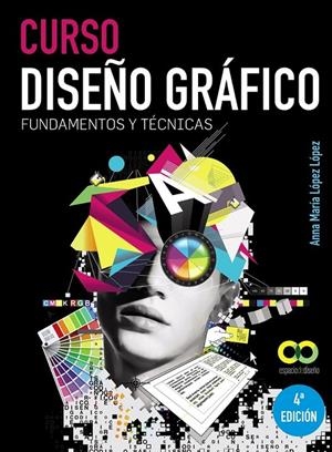 CURSO DISEÑO GRAFICO : FUNDAMENTOS Y TECNICAS | 9788441532533 | LOPEZ LOPEZ, ANNA MARIA [VER TITULOS]