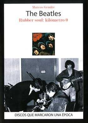 RUBBER SOUL KILOMETRO 0 | 9788416229307 | GENDRE, MARCOS