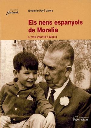 NENS ESPANYOLS DE MORELIA. L'EXILI INFANTIL A MEXIC | 9788479359669 | PAYA VALERA, EMETERIO
