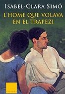 HOME QUE VOLAVA EN EL TRAPEZI, L' | 9788466401937 | SIMO, ISABEL-CLARA