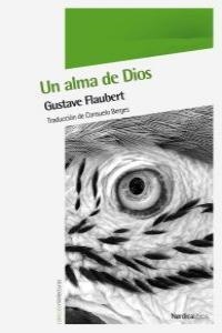 UN ALMA DE DIOS | 9788492683314 | FLAUBERT, GUSTAVE (1821-1880)