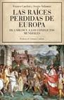 RAICES PERDIDAS DE EUROPA | 9788434453906 | CARDINI, FRANCO / VALZANIA, SERGIO