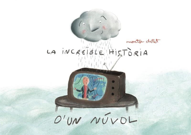 INCREIBLE HISTORIA D'UN NUVOL | 9788412019957 | CLOTET, MONTSE