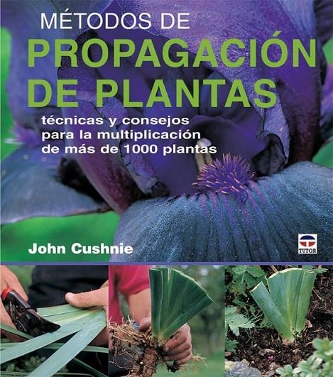 METODO DE PROPAGACION DE PLANTAS : TECNICAS Y CONSEJOS PARA | 9788479026592 | CUSHNIE, JOHN