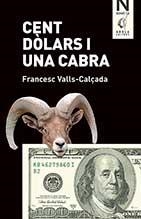 CENT DOLARS I UNA CABRA | 9788494366581 | VALLS-CALZADA, FRANCESC