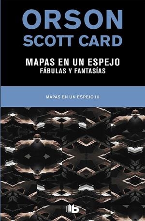 MAPAS EN UN ESPEJO | FABULAS Y FANTASÍAS (MAPAS EN UN ESPEJO 3) | 9788490708996 | CARD, ORSON SCOTT