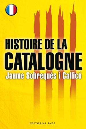 HISTOIRE DE LA CATALOGNE -BASE- FRANCES | 9788485031870 | SOBREQUÉS I CALLICÓ, JAUME