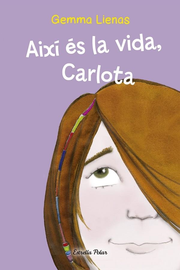 AIXÍ ÉS LA VIDA, CARLOTA | 9788499320335 | LIENAS MASSOT, GEMMA