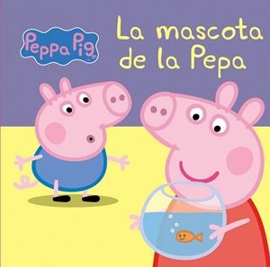 PORQUETA PEPA, LA. LA MASCOTA DE LA PEPA | 9788448834869 | BAKER, MARK