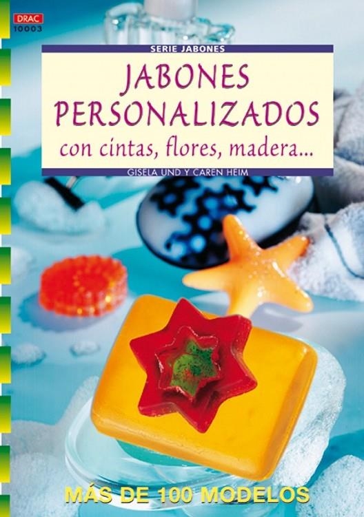 SERIE JABONES Nº 3. JABONES PERSONALIZADOS CON CINTAS, FLORE | 9788496365506 | HEIM, GISELA