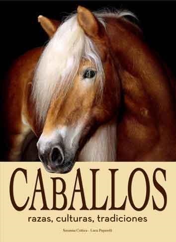CABALLOS  RAZAS CULTURAS TRADICIONES | 9788415372196 | COTTICA-PAPRELLI