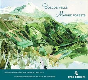 BOSCOS VELLS / MATURE FORESTS | 9788487334467 | ARTISTS FOR NATURE FOUNDATION/VARIOS AUTORES
