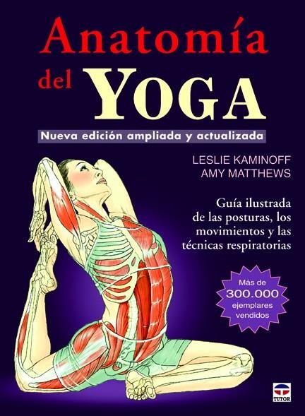 ANATOMIA DEL YOGA | 9788479029340 | KAMINOFF, LESLIE [VER TITULOS]