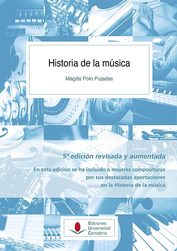 HISTORIA DE LA MÚSICA (5ª EDICIÓN REVISADA Y AUMENTADA) | 9788481029284 | POLO PUJADAS, MAGDA