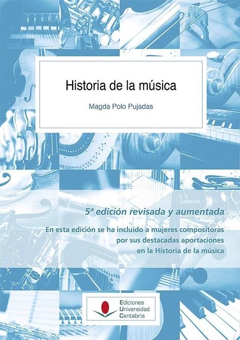 HISTORIA DE LA MÚSICA (5ª EDICIÓN REVISADA Y AUMENTADA) | 9788481029284 | POLO PUJADAS, MAGDA