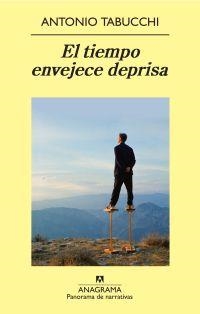 TIEMPO ENVEJECE DEPRISA | 9788433975287 | TABUCCHI, ANTONIO