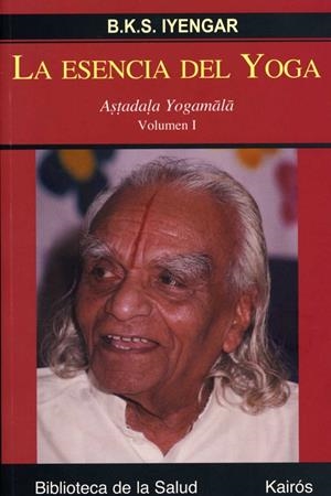 ESENCIA DEL YOGA, LA | 9788472456327 | IYENGAR, B.K.S.