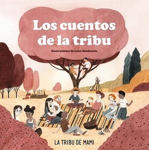 CUENTOS DE LA TRIBU | 9788417736972 | LA TRIBU DE MAMI