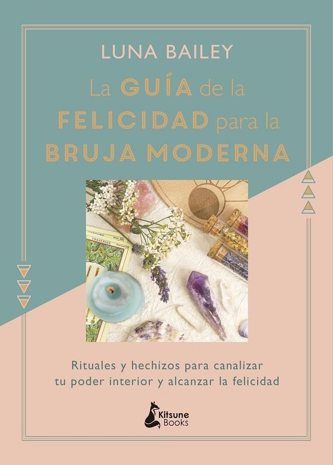 GUÍA DE LA FELICIDAD PARA LA BRUJA MODERNA | 9788416788422 | BAILEY, LUNA