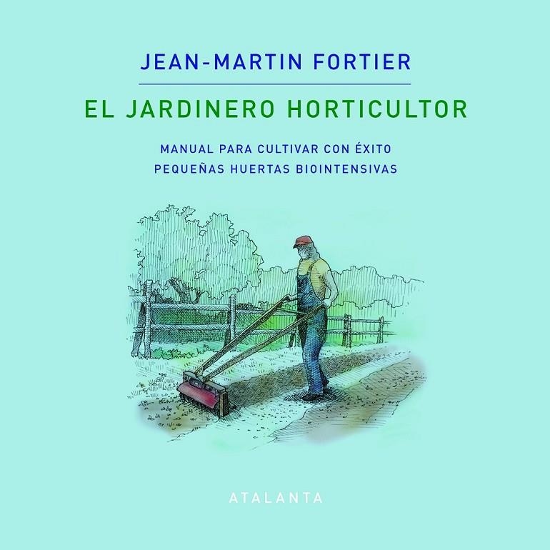 JARDINERO HORTICULTOR | 9788412074376 | FORTIER, JEAN- MARTIN