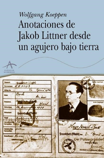ANOTACIONES DE JAKOB LITTNER DESDE UN AGUJERO BAJO LA TIERRA | 9788484282358 | KOEPPEN, WOLFGANG