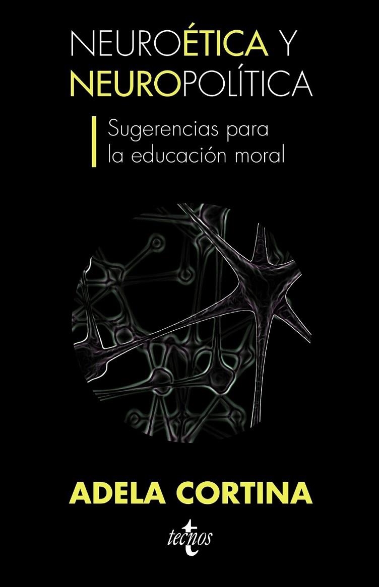 NEUROÉTICA Y NEUROPOLÍTICA, SUGERENCIAS PARA LA EDUCACIÓN MO | 9788430953219 | CORTINA ORTS, ADELA