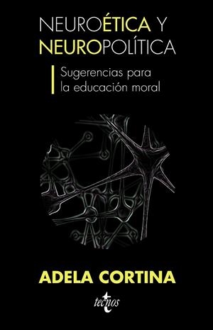 NEUROÉTICA Y NEUROPOLÍTICA, SUGERENCIAS PARA LA EDUCACIÓN MO | 9788430953219 | CORTINA ORTS, ADELA