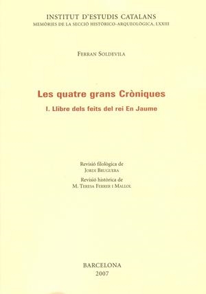 QUATRE GRANS CRONIQUES I, LES -LLIBRE DELS FEITS DEL REI EN | 9788472839014 | SOLDEVILA, FERRAN