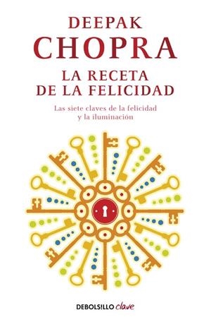 RECETA DE LA FELICIDAD, LA | 9788499895208 | CHOPRA, DEEPAK