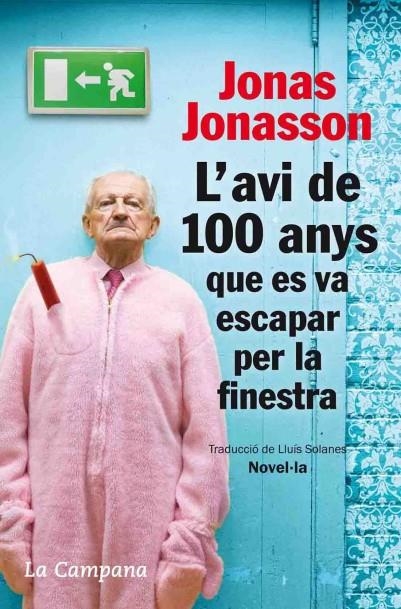 AVI DE 100 ANYS QUE ES VA ESCAPAR PER LA FINESTRA, L' | 9788496735651 | JONASSON, JONAS