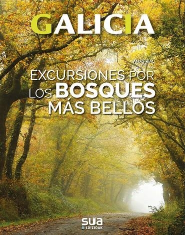 GALICIA. EXCURSIONES POR LOS BOSQUES MAS BELLOS -S | 9788482166780 | RIAL COMESAÑA, ANXO