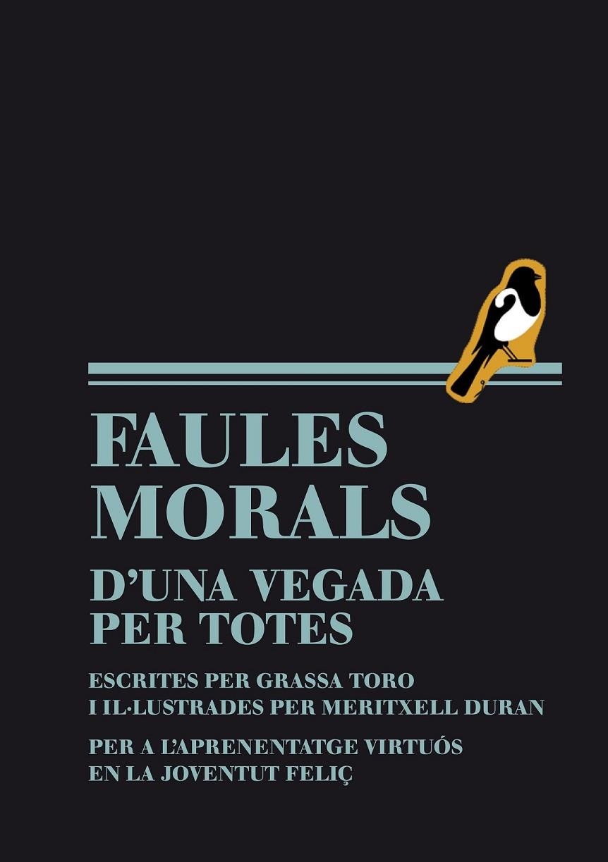 FAULES MORALS D'UNA VEGADA PER TOTES | 9788493803605 | GRASSA TORO  DURAN MERITXELL