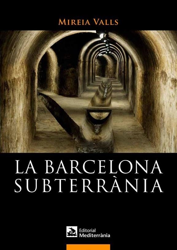 BARCELONA SUBTERRANIA | 9788499791180 | VALLS,MIREIA