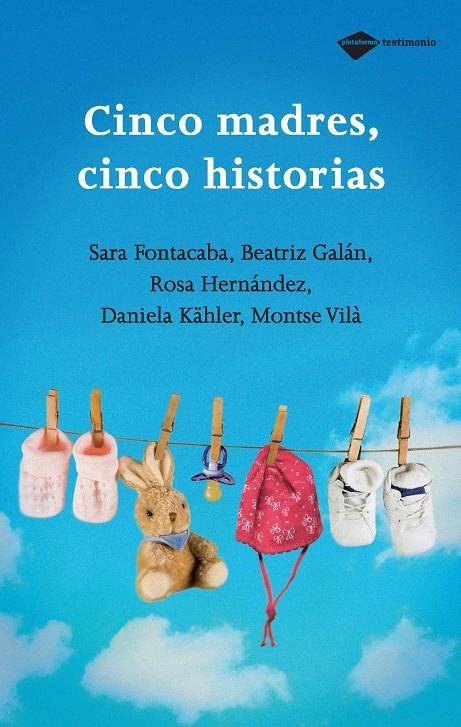 CINCO MADRES, CINCO HISTORIAS | 9788496981348 | FONTACABA, SARA/GALÁN, BEATRIZ/HERNÁNDEZ, ROSA/KÄL