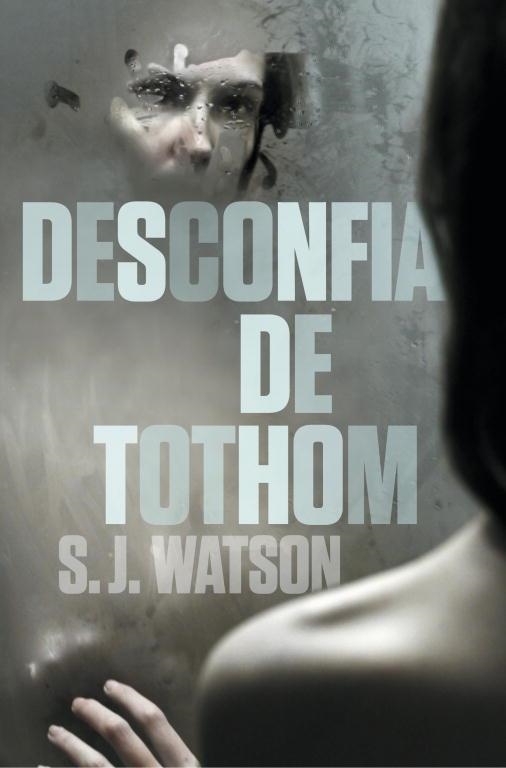 DESCONFIA  DE TOTHOM | 9788401387791 | WATSON, S.J.