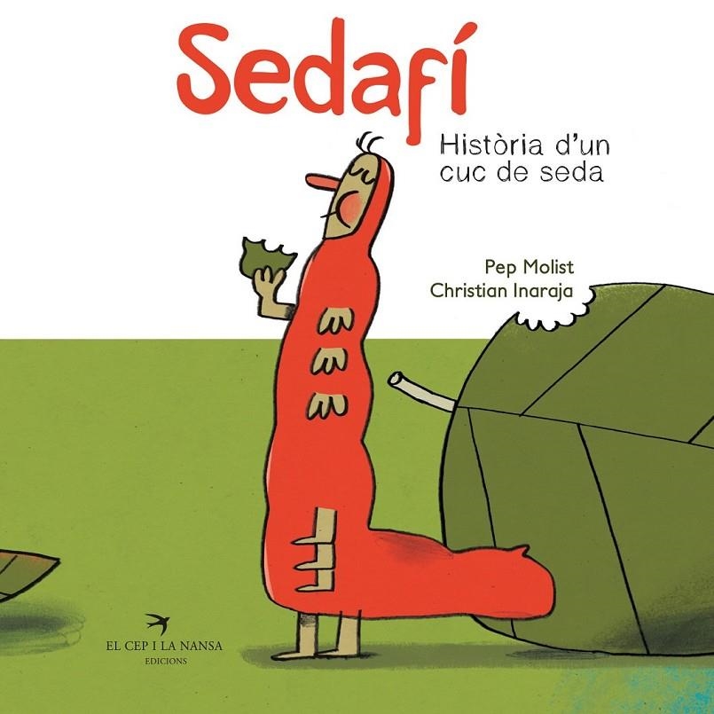 SEDAFI HISTÒRIA D'UN CUC DE SEDA | 9788417756185 | MOLIST, PEP- INARAJA , CHRITIAN