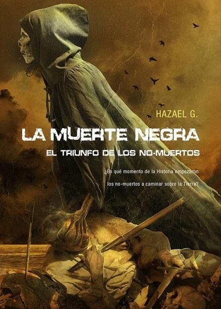 TRIUNFO DE LOS NO-MUERTOS MUERTE NEGRA | 9788493754440 | HAZAEL G.